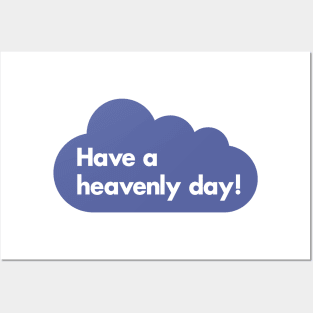 Have a heavenly day! Posters and Art